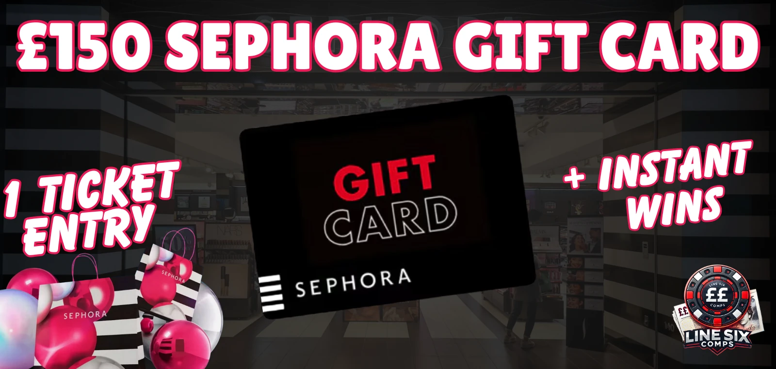 £150 Sephora Gift Card + Instant Wins
